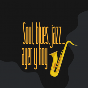 Soul, Blues, Jazz… Ayer y hoy